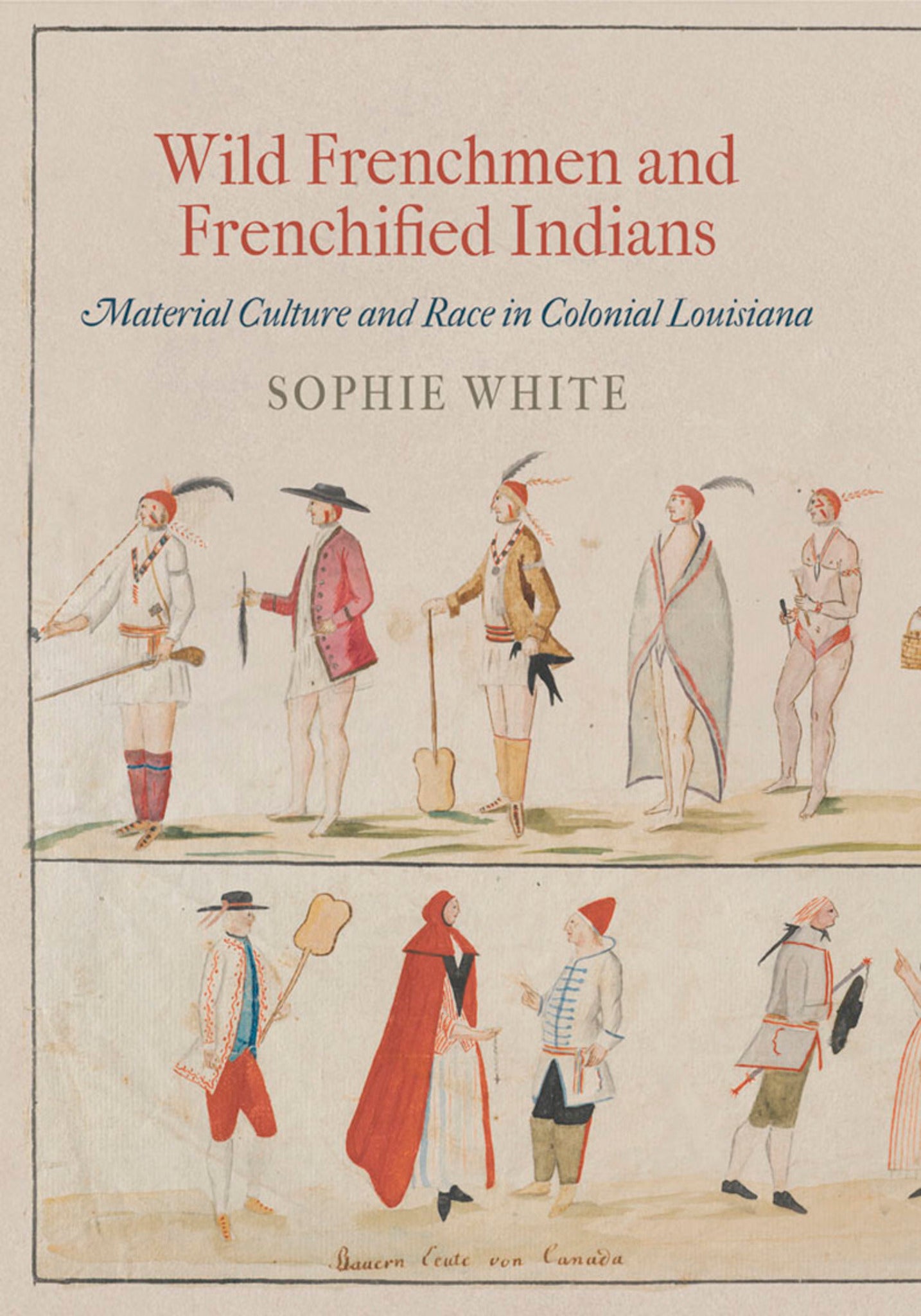 Cover image for Wild Frenchmen and Frenchified Indians ISBN 9780812223088